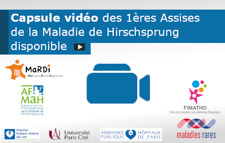 1ères Assises de la maladie de Hirschsprung. : la capsule vidéo est disponible